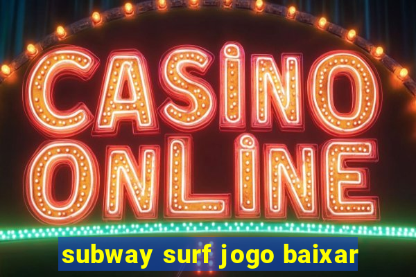 subway surf jogo baixar